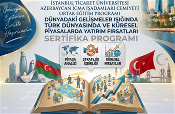 İcma İş Adamları Derneği Ortak Eğitim Programı : Dünyadaki Gelişmeler Işığında Türk Dünyasında ve Küresel Piyasalarda Yatırım Fırsatları